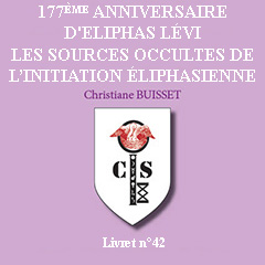 177ème anniversaire d'Eliphas Lévi. Les sources occultes de l'Initiation éliphasienne