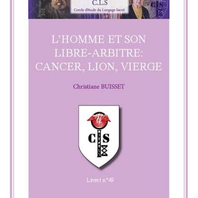 L'HOMME ET SON LIBRE-ARBITRE : CANCER, LION, VIERGE.